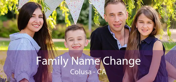  Family Name Change Colusa - CA