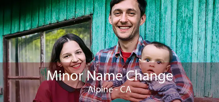  Minor Name Change Alpine - CA