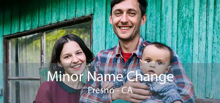  Minor Name Change Fresno - CA