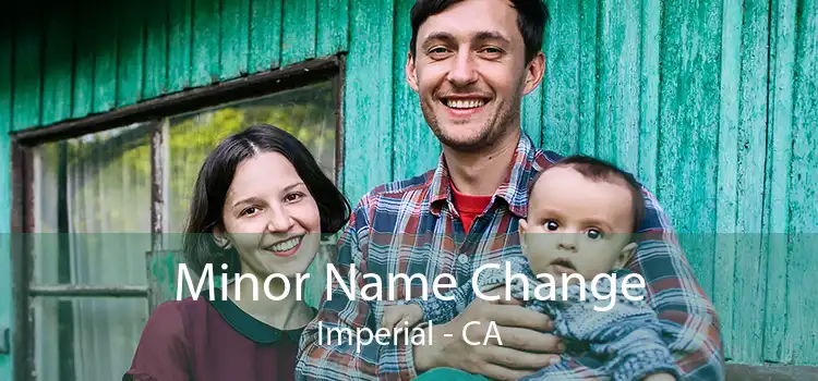  Minor Name Change Imperial - CA