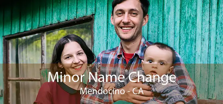  Minor Name Change Mendocino - CA