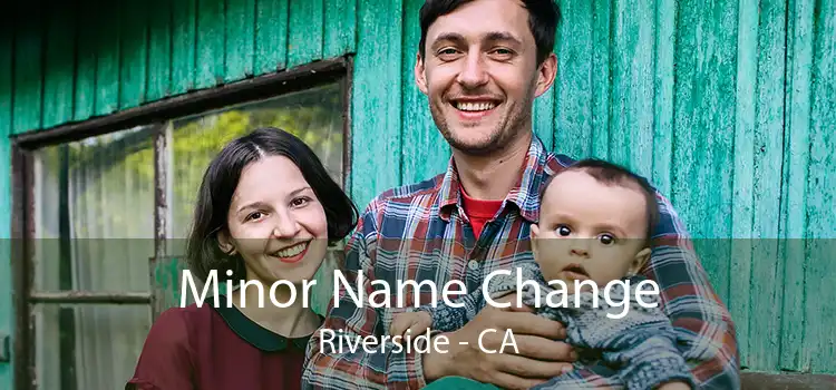  Minor Name Change Riverside - CA