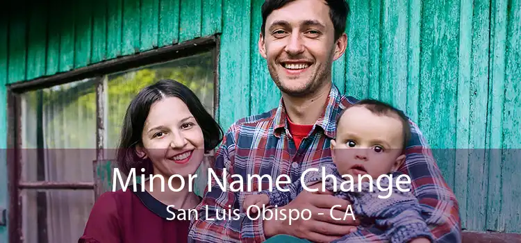  Minor Name Change San Luis Obispo - CA