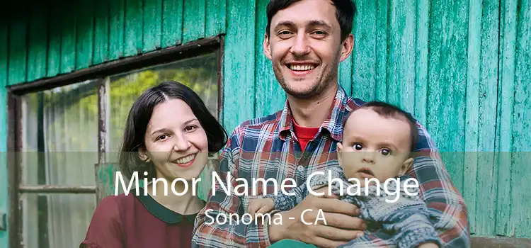  Minor Name Change Sonoma - CA