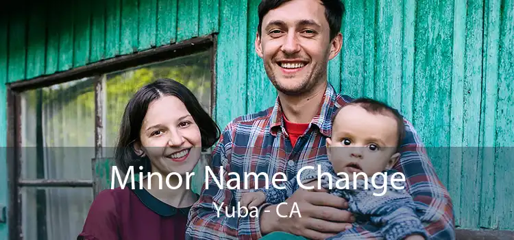  Minor Name Change Yuba - CA